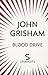 Blood Drive by John Grisham