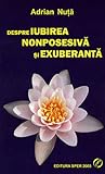 Despre iubirea nonposesivă şi exuberantă