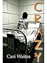 Crazy by Cari Waites
