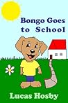 Bongo Goes to School by Lucas Hosby