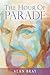 The Hour of Parade by Alan  Bray