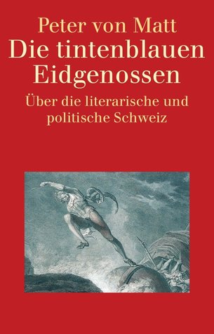 Die tintenblauen Eidgenossen: Über die literarische und politische Schweiz (Paperback)