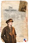 The Mad Game by Chris Cherry The Mad Game by Chris Cherry