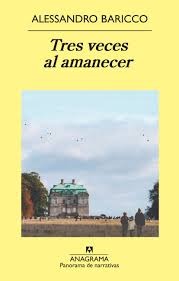 Portada de Tres veces al amanecer, de Alessandro Baricco