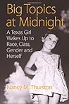 Big Topics at Midnight: A Texas Girl Wakes Up to Race, Class, Gender and Herself
