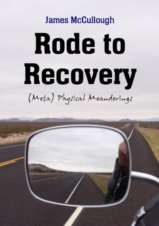 Rode to Recovery (Kindle Edition)