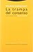 La trampa del consenso by Thomas Darnstädt