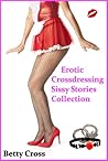 Erotic Cross Dressing Sissy Stories Collection