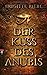 Der Kuss des Anubis by Brigitte Riebe Der Kuss des Anubis by Brigitte Riebe