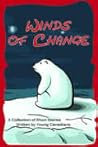 Winds of Change: A Collection of Short Stories Written by Young Canadians