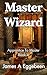 Master Wizard (Apprentice to Master, #4)
