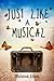Just Like a Musical