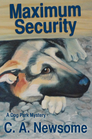 Maximum Security (Dog Park Mystery, #3)