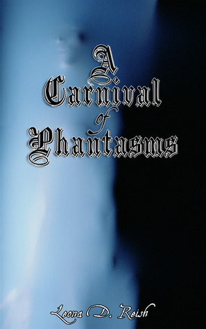 A Carnival of Phantasms (A Carnival of Phantasms #1)