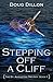 Stepping Off a Cliff by Doug Dillon
