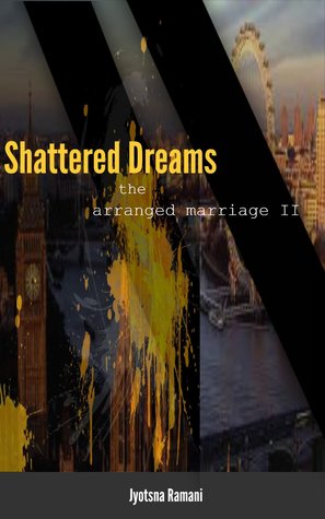Shattered Dreams the Arranged Marriage, # 2