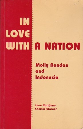 In Love with A Nation: Molly Bondan and Indonesia, Her Own Story in Her Own Words