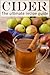 Cider: The Ultimate Guide