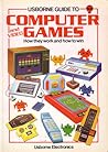Computer and Video Games How They Work and How to Win by Ian Graham