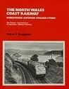 The North Wales Coast Railway The North Wales Coast Railway
