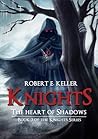 The Heart of Shadows (Knights, #3) The Heart of Shadows (Knights, #3)