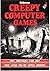 Creepy Computer Games by Jenny Tyler