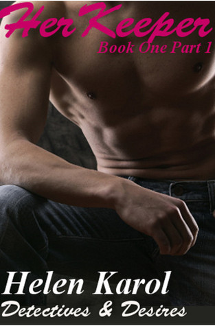 Her Keeper: Part 1 (Detective & Desires #2.1)