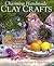 Charming Handmade Clay Crafts: Decorative Techniques & Projects