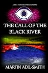 The Call of The Black River The Call of The Black River