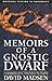 Memoirs of a Gnostic Dwarf