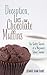 Deception Lies and Chocolate Muffins ... the guilty secrets of a wayward school teacher