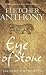 Eye of Stone by Fletcher Anthony