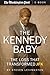 The Kennedy Baby: The Loss ...