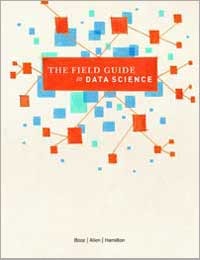 The Field Guide to Data Science (Unknown Binding)
