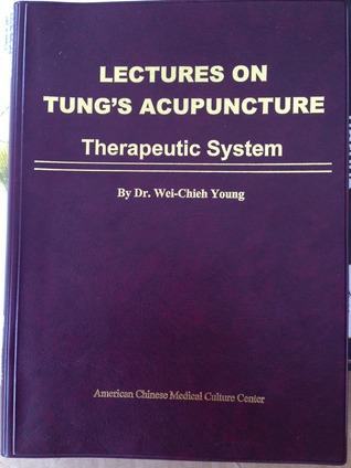 Lectures on Tung's Acupuncture Therapeutic System