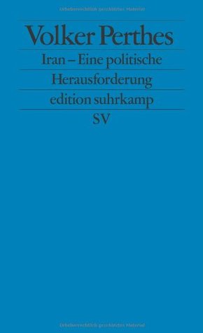 Iran - Eine politische Herausforderung: Die prekäre Balance von Vertrauen und Sicherheit (Paperback)