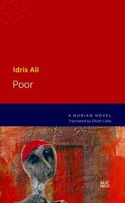 Poor: A Nubian Novel (Modern Arabic Literature)