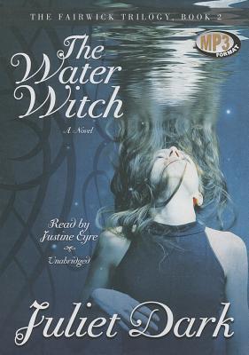 The Water Witch Fairwick Chronicles 2 By Juliet Dark