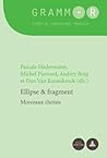 Ellipse et fragment: Morceaux choisis (GRAMM-R) (French Edition)