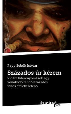 Szazados Ur Kerem (Hungarian Edition)
