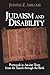 Judaism and Disability: Portrayals in Ancient Texts from the Tanach through the Bavli