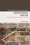 Postcolonial Asyl...
