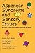 Asperger Syndrome and Sensory Issues: Practical Solutions for Making Sense of the World