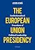 The European Union Presidency: Institutionalized Procedure of Political Leadership