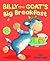 Billy the Goat's Big Breakfast by Jez Alborough