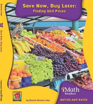 Save Now, Buy Later: Finding Unit Prices (Imath Readers, Level C)