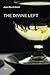 The Divine Left: A Chronicl...
