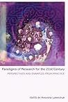 Paradigms of Research for the 21st Century: Perspectives and Examples from Practice (Counterpoints)