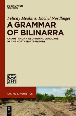 A Grammar of Bilinarra: An Australian Aboriginal Language of the Northern Territory (Kindle Edition)