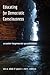 Educating for Democratic Consciousness: Counter-Hegemonic Possibilities (Critical Studies in Democracy and Political Literacy)